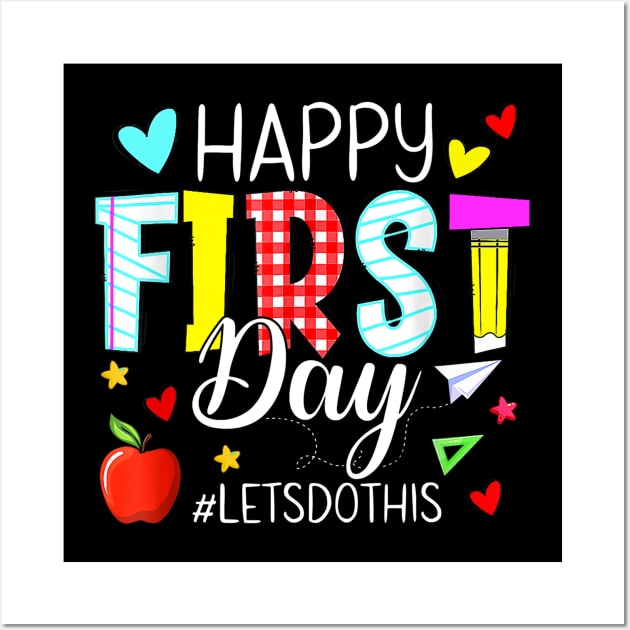 Happy First Day Let's Do This Welcome Back To School Wall Art by Tagliarini Kristi